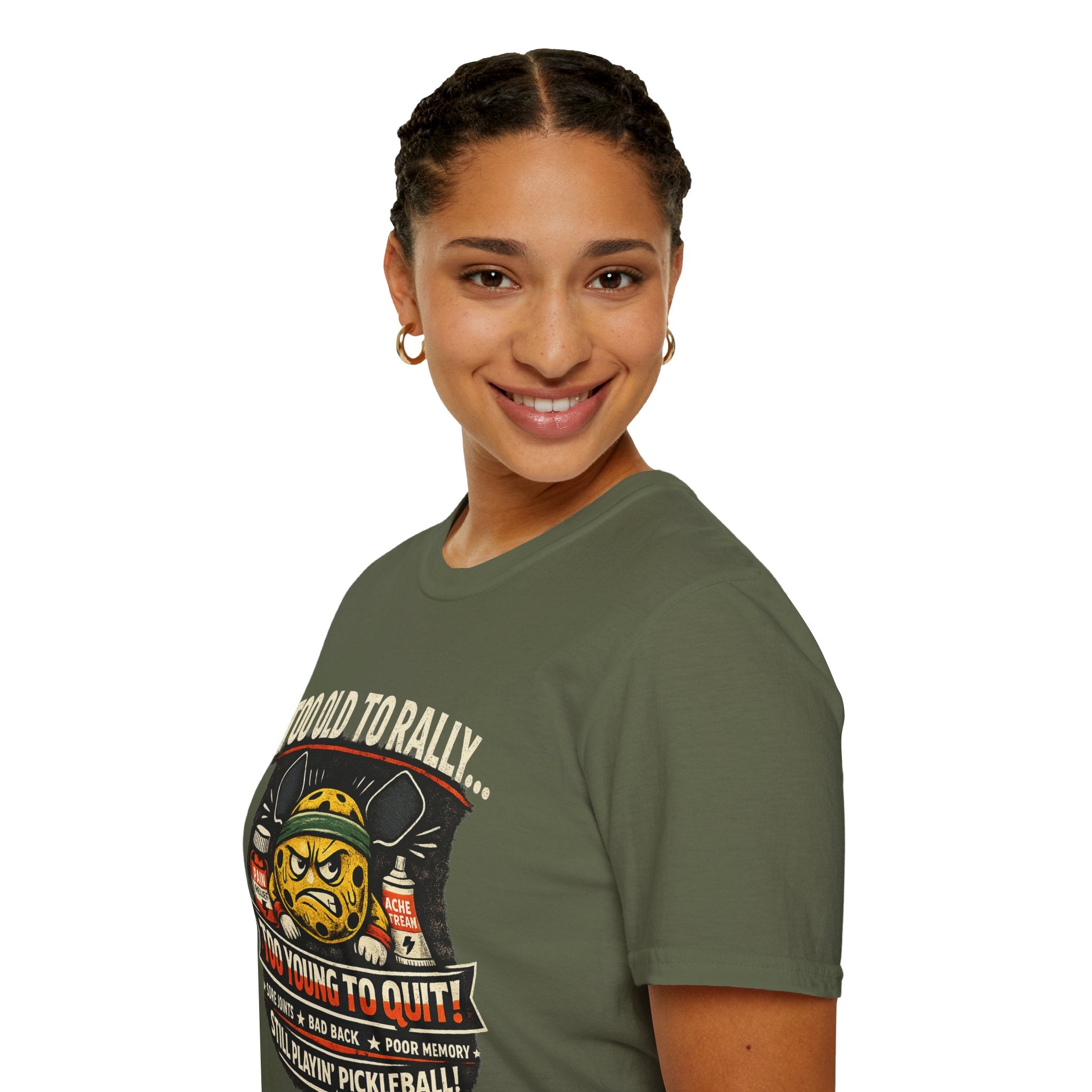 Too Old to Rally, Too Young to Quit Pickleball T-Shirt