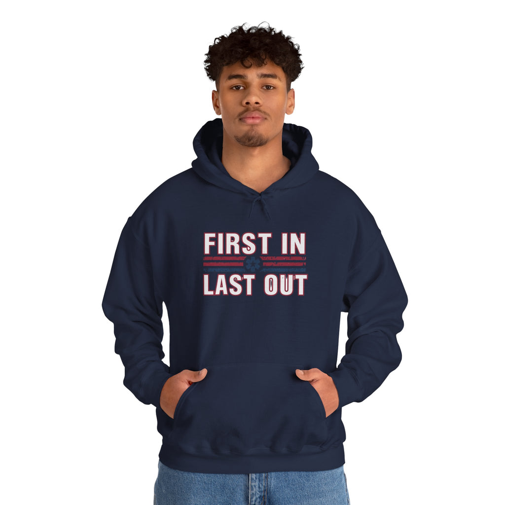 First In Last Out Hoodie — EMT/Paramedic firefighters Rescue Crew Hooded Sweatshirt
