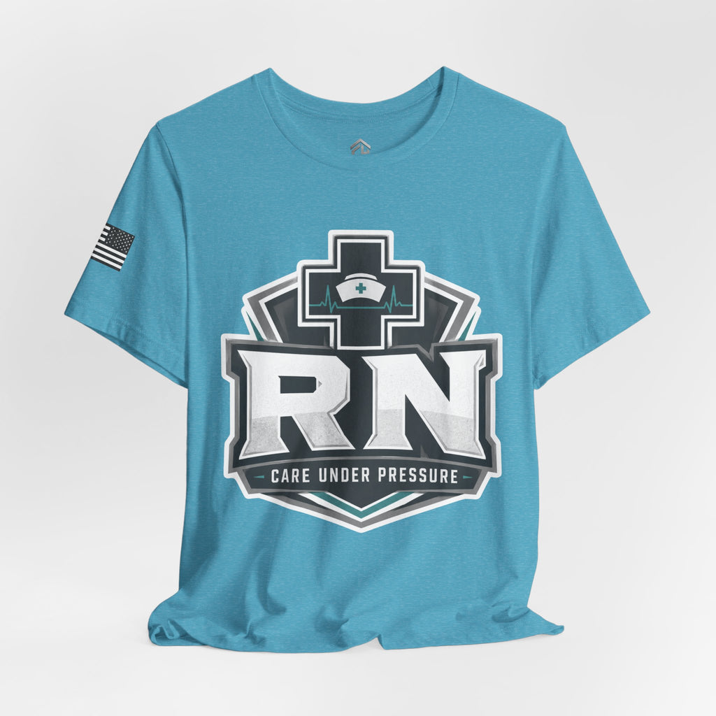 Care Under Pressure RN Tee