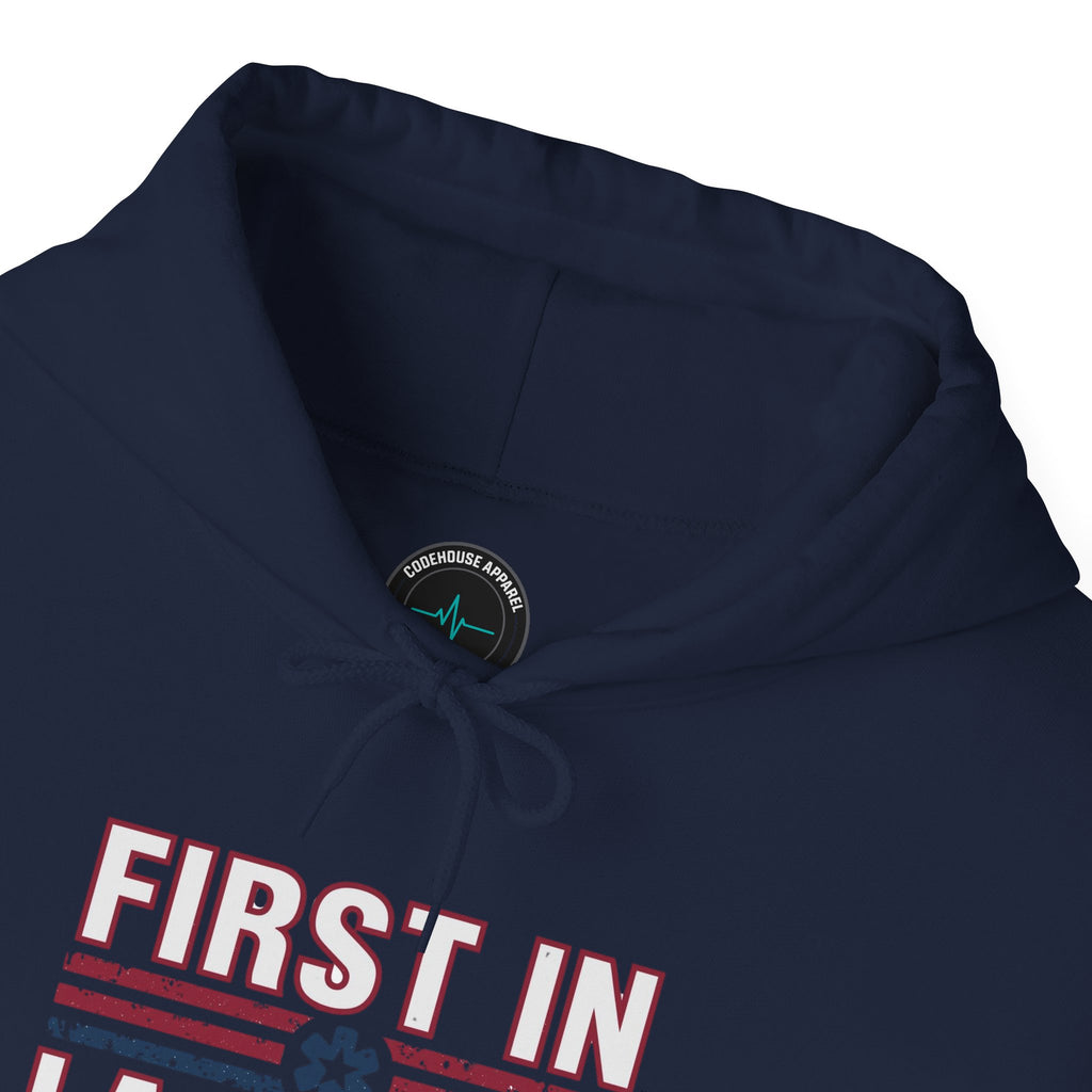First In Last Out Hoodie — EMT/Paramedic firefighters Rescue Crew Hooded Sweatshirt