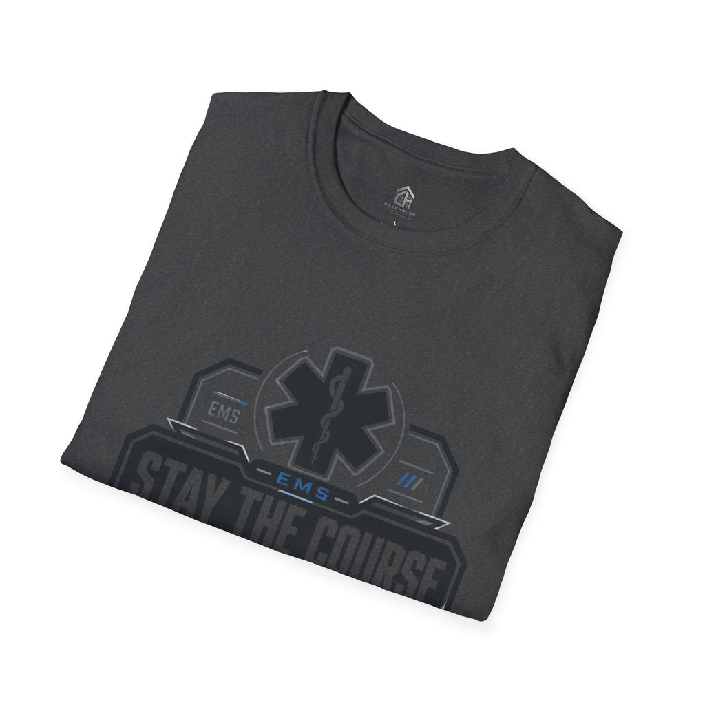 EMS 'Stay the Course' T-Shirt — Paramedic-EMT Pride Tee