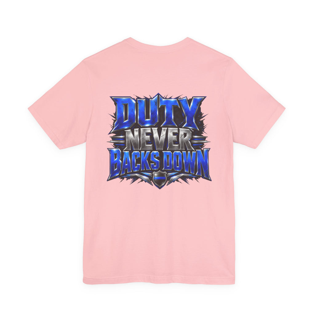 Police "Duty Never Backs Down" T-Shirt