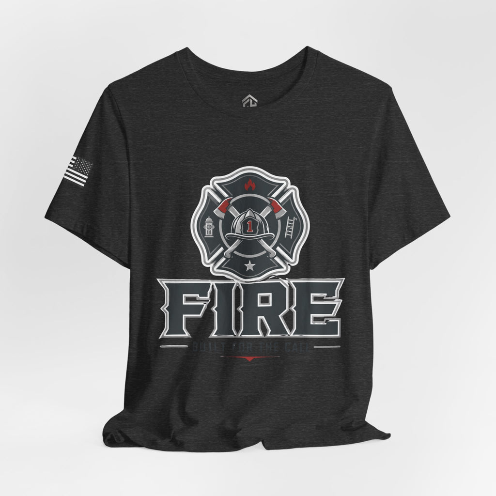 Built for the Call Firefighter Tee