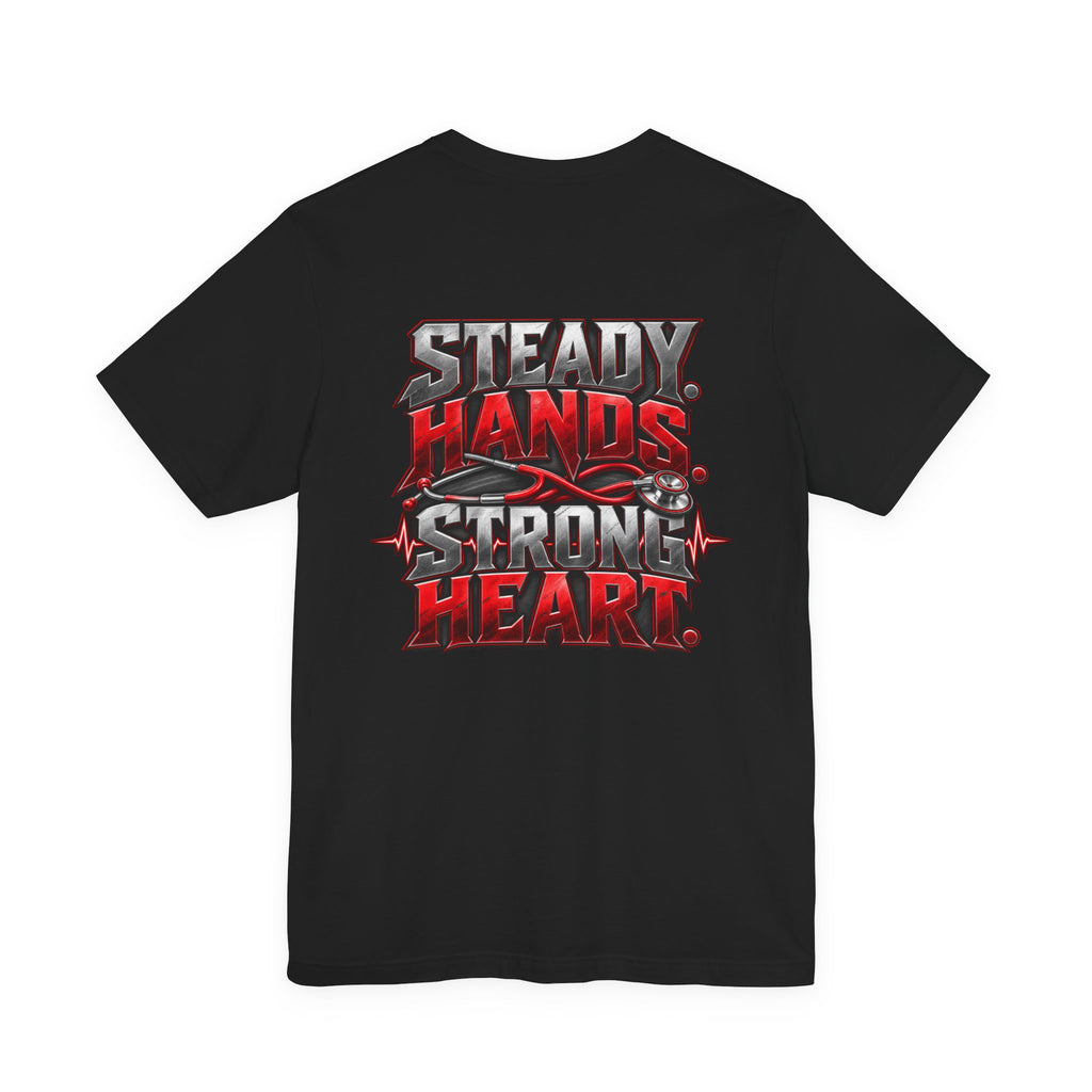 RN Steady Hands Strong Heart T-Shirt