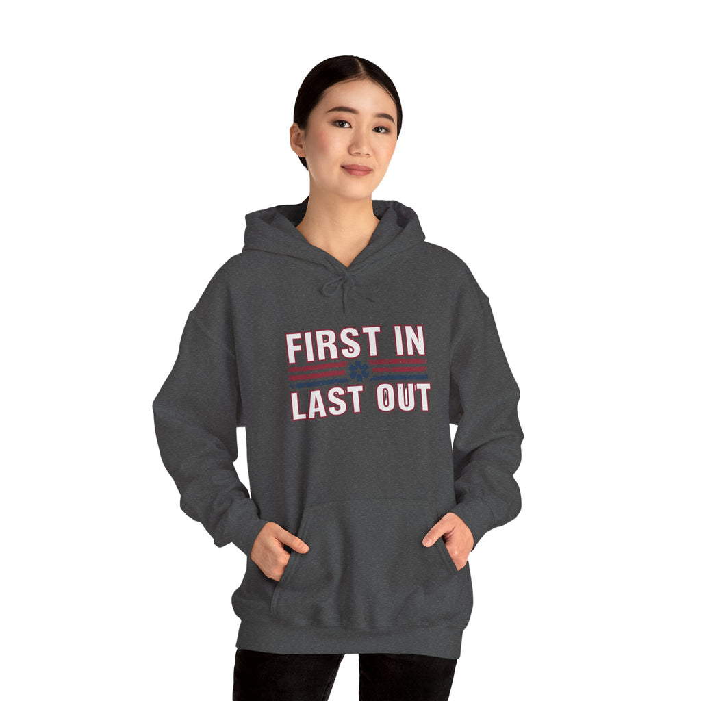 First In Last Out Hoodie — EMT/Paramedic firefighters Rescue Crew Hooded Sweatshirt