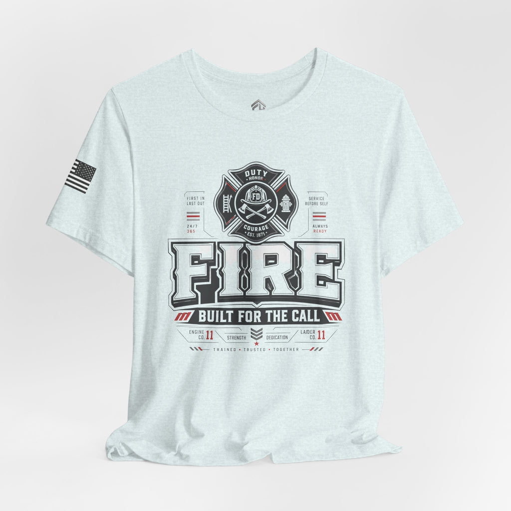 FIRE: Built for the Call Tee