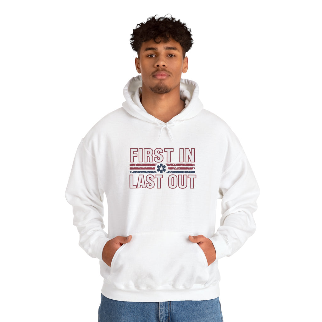First In Last Out Hoodie — EMT/Paramedic firefighters Rescue Crew Hooded Sweatshirt
