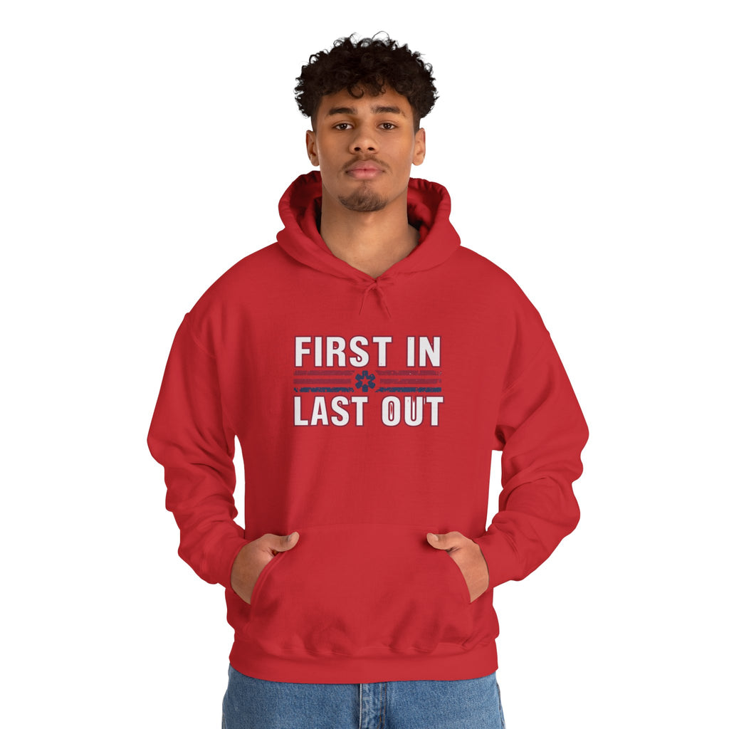 First In Last Out Hoodie — EMT/Paramedic firefighters Rescue Crew Hooded Sweatshirt