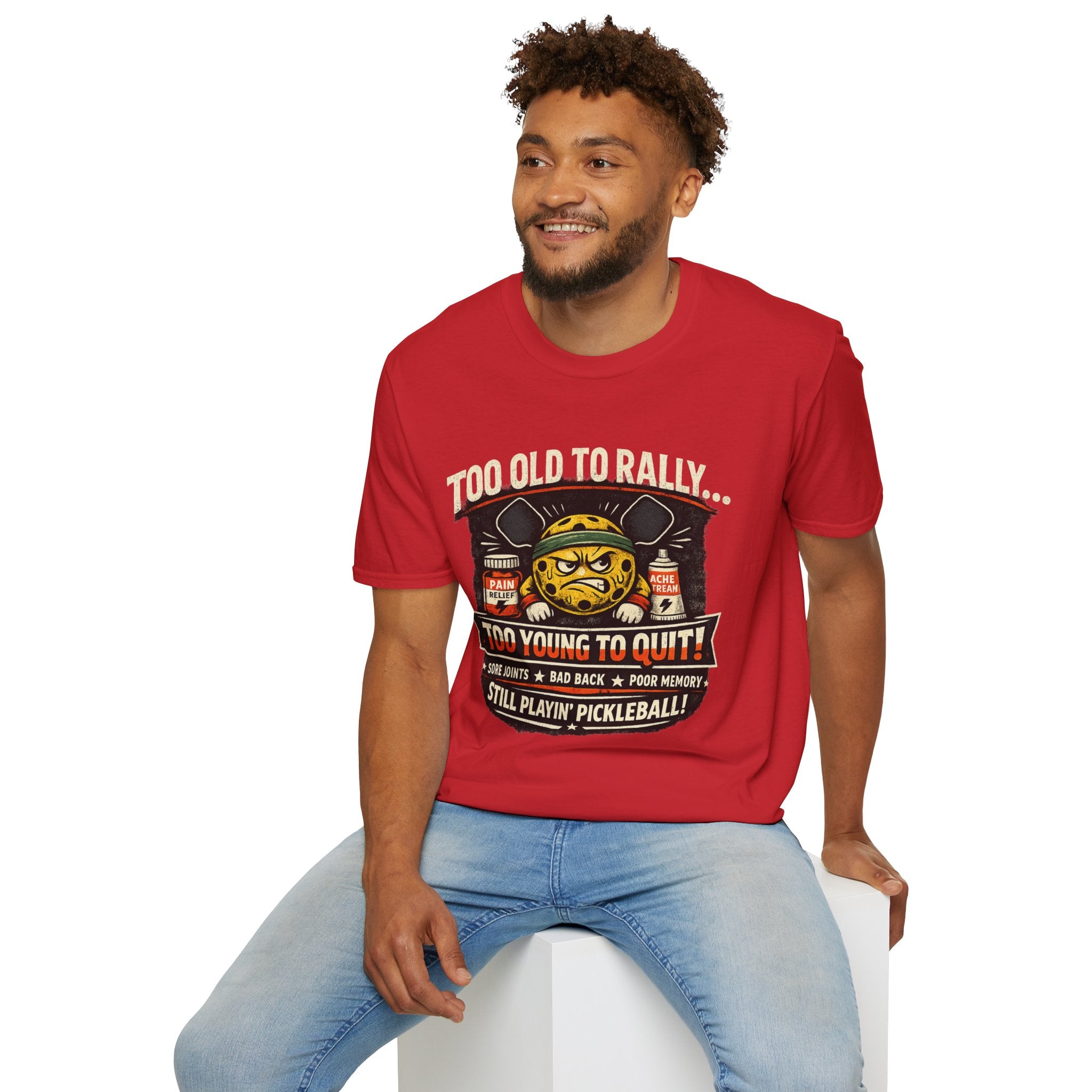 Too Old to Rally, Too Young to Quit Pickleball T-Shirt