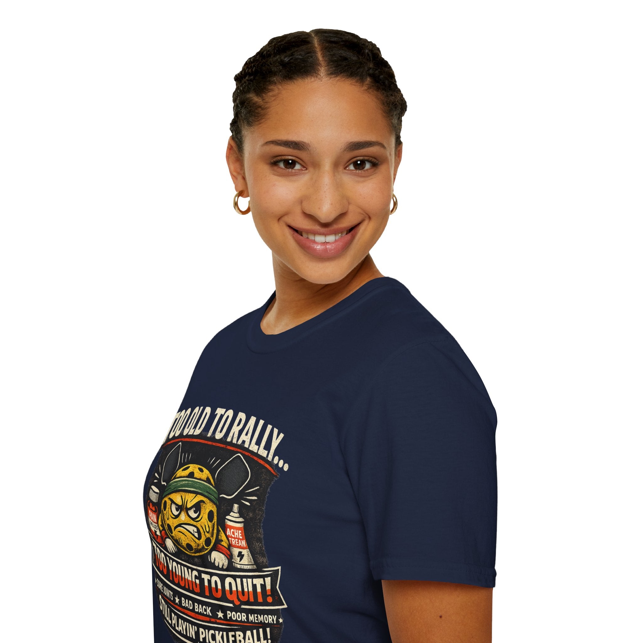 Too Old to Rally, Too Young to Quit Pickleball T-Shirt