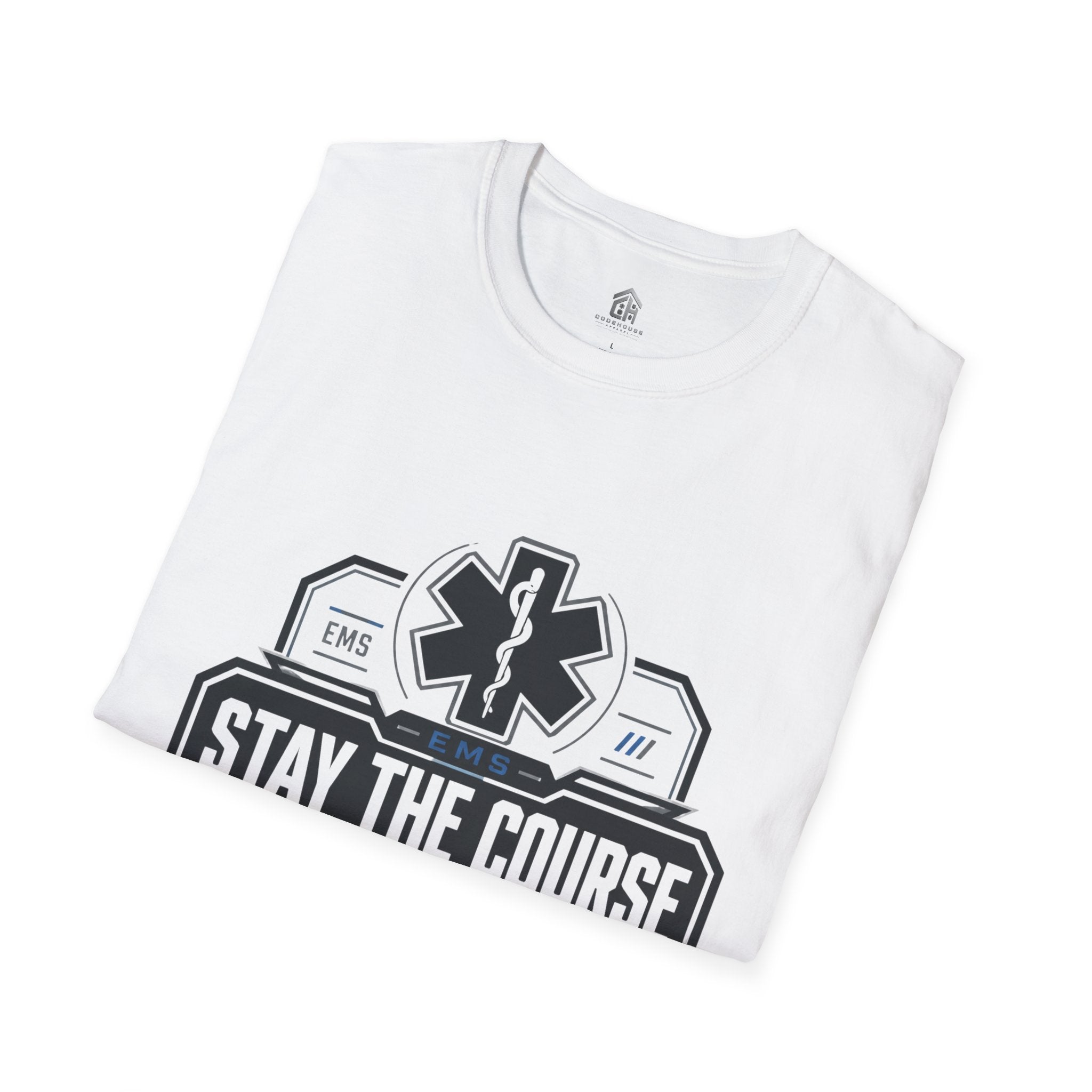 EMS 'Stay the Course' T-Shirt — Paramedic-EMT Pride Tee