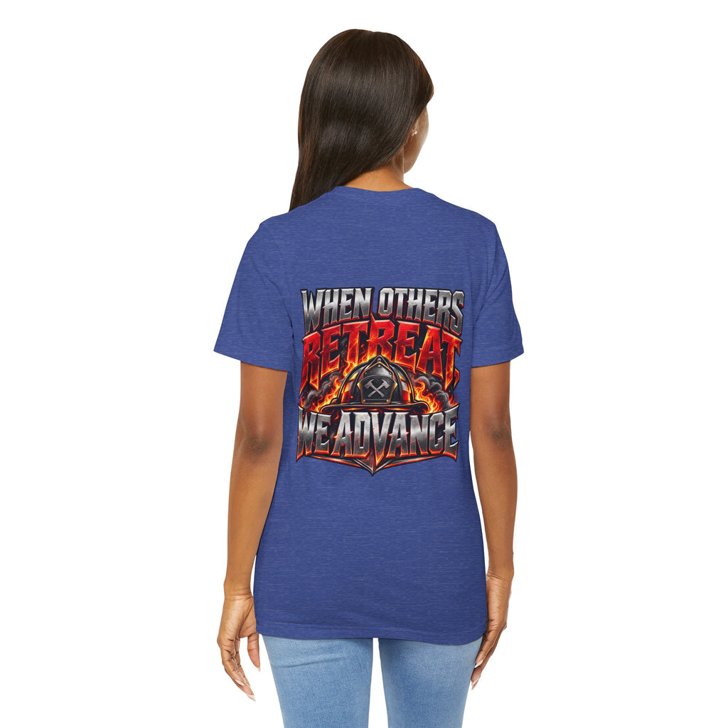 Fire fighter "When Others Retreat We Advance" T-Shirt
