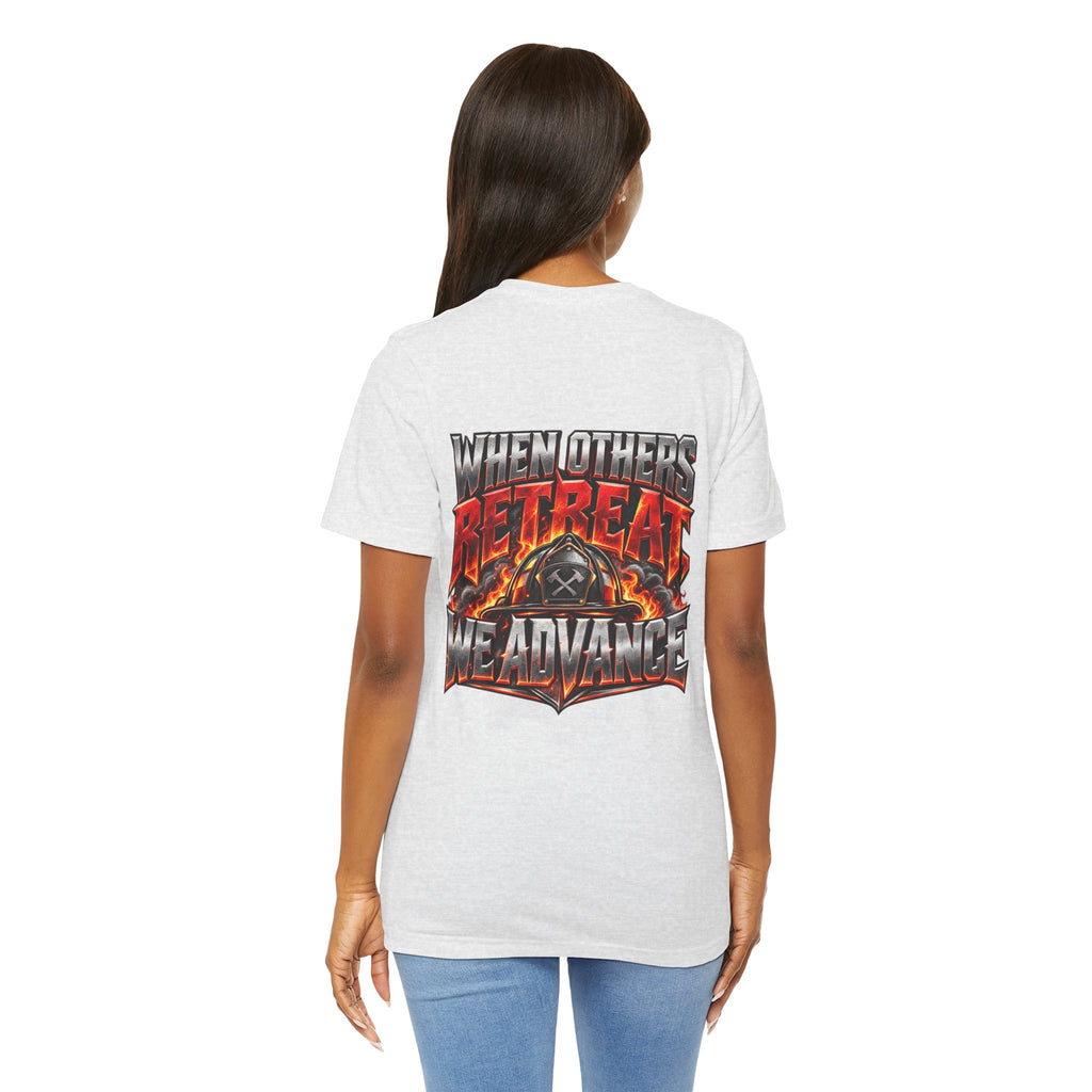 Fire fighter "When Others Retreat We Advance" T-Shirt