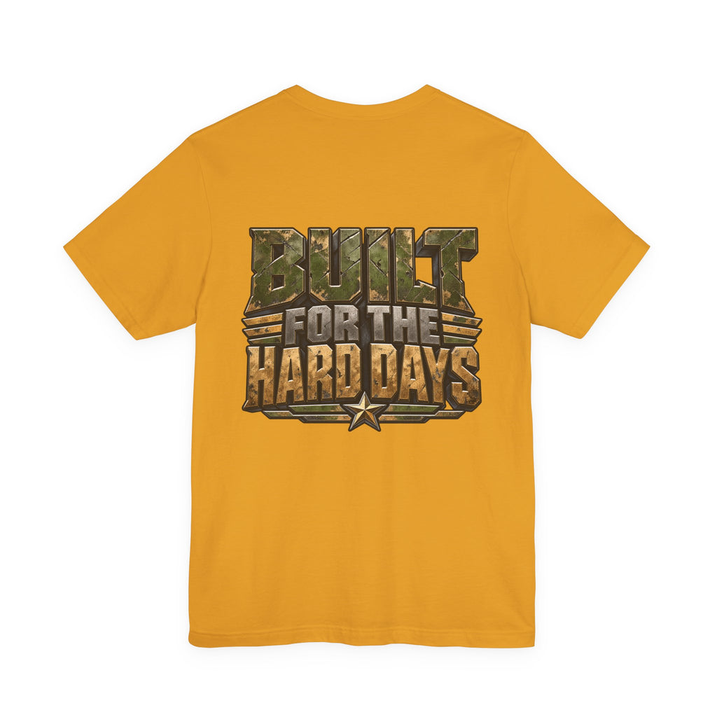 Military "Built for the Hard Days" T-Shirt