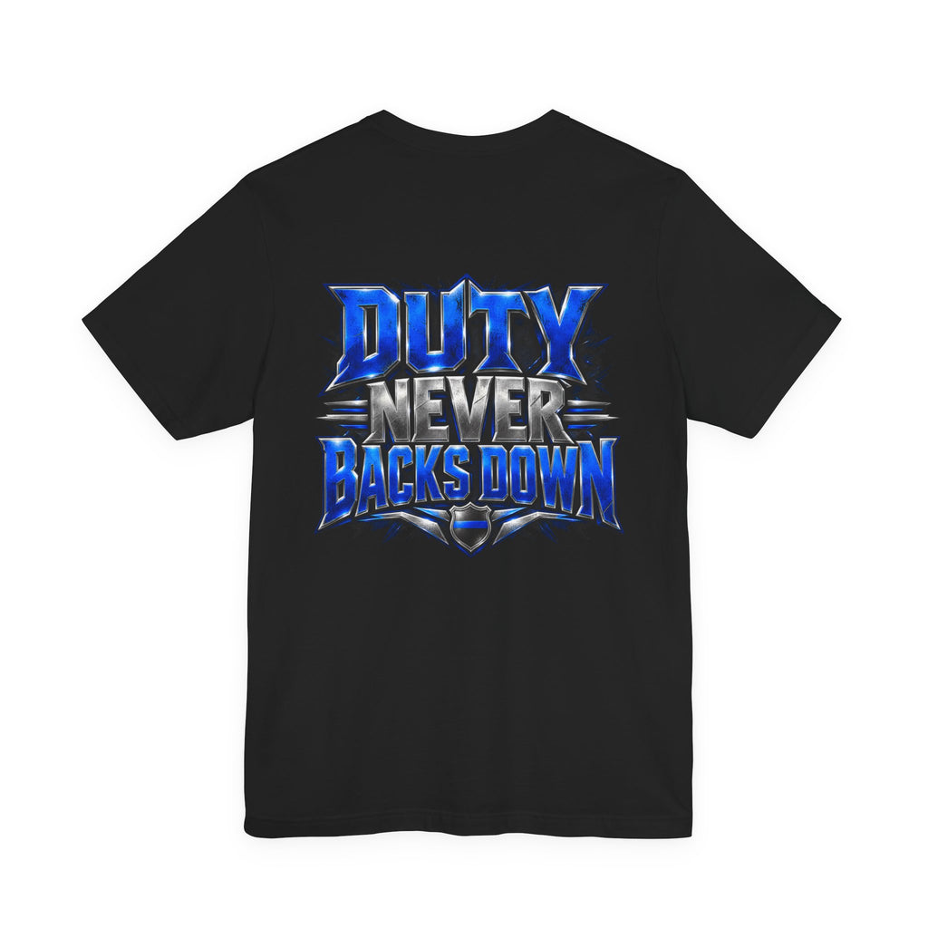 Police "Duty Never Backs Down" T-Shirt