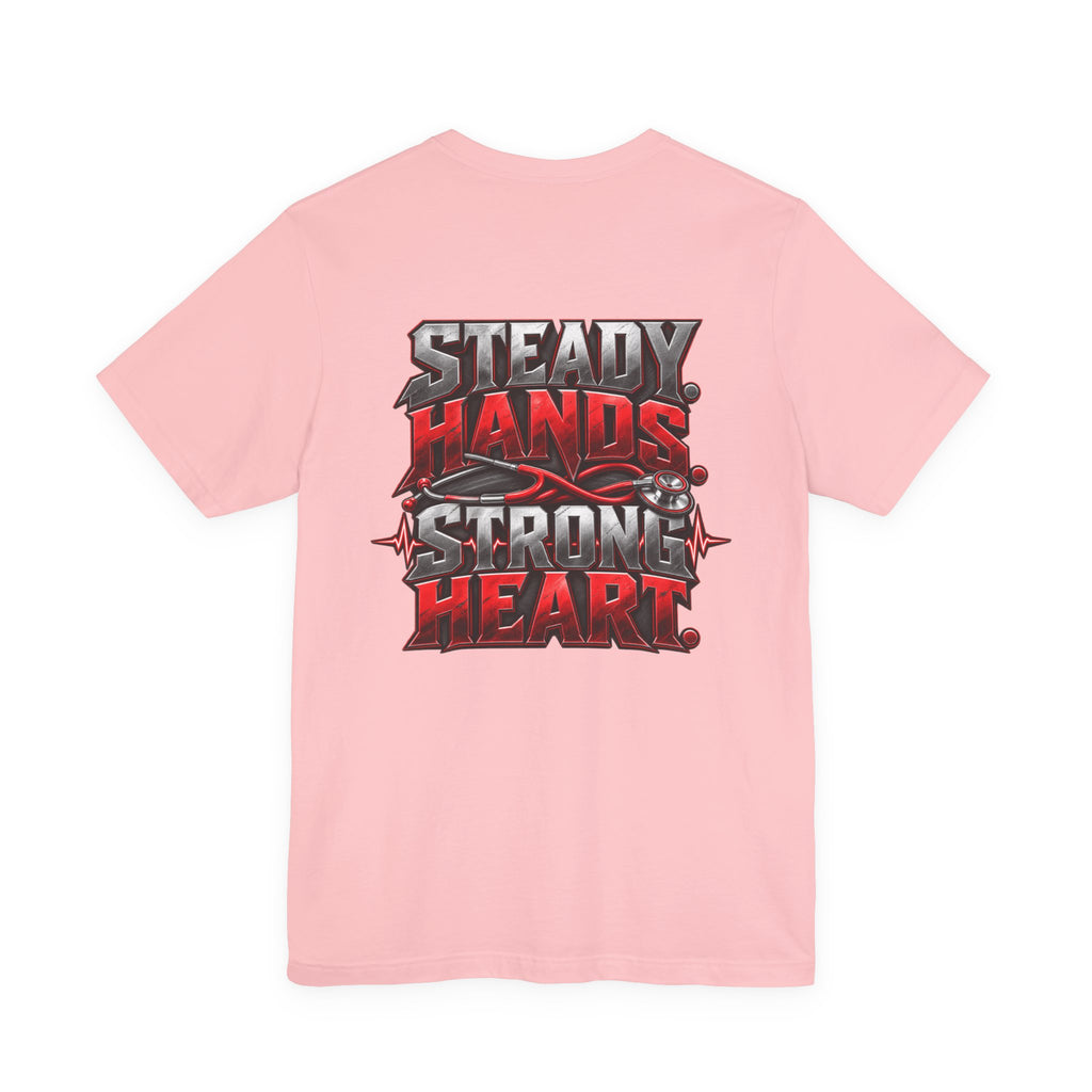 RN Steady Hands Strong Heart T-Shirt