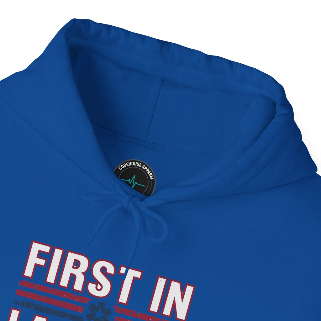 First In Last Out Hoodie — EMT/Paramedic firefighters Rescue Crew Hooded Sweatshirt