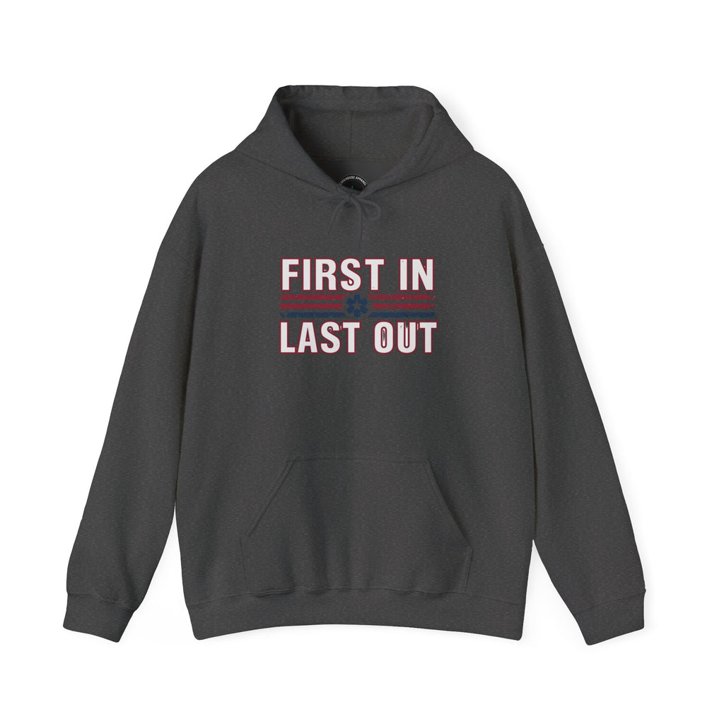 First In Last Out Hoodie — EMT/Paramedic firefighters Rescue Crew Hooded Sweatshirt