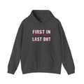 First In Last Out Hoodie — EMT/Paramedic firefighters Rescue Crew Hooded Sweatshirt