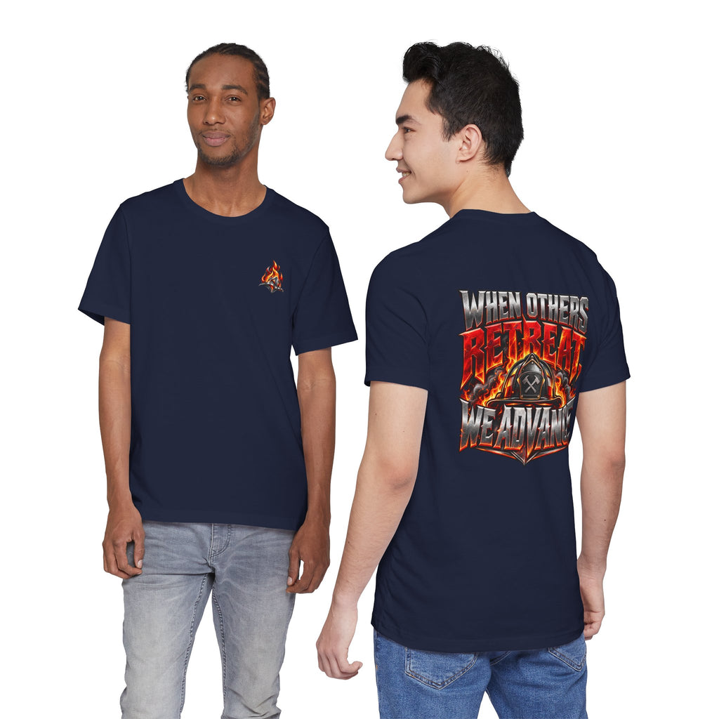 Fire fighter "When Others Retreat We Advance" T-Shirt