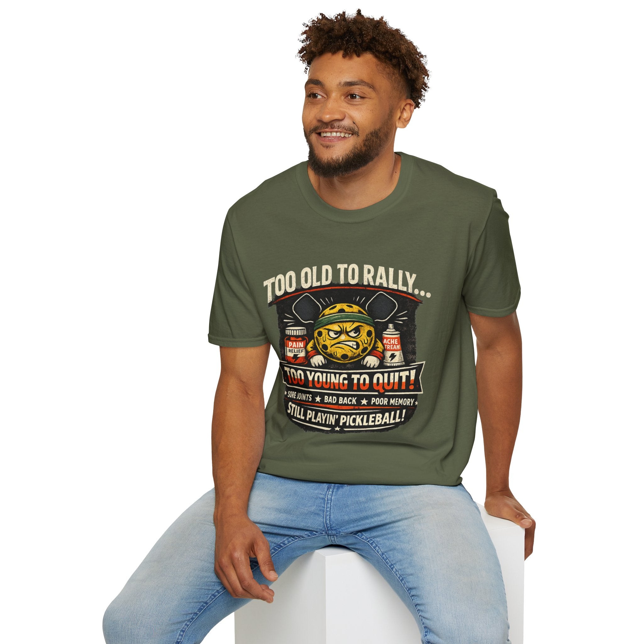 Too Old to Rally, Too Young to Quit Pickleball T-Shirt