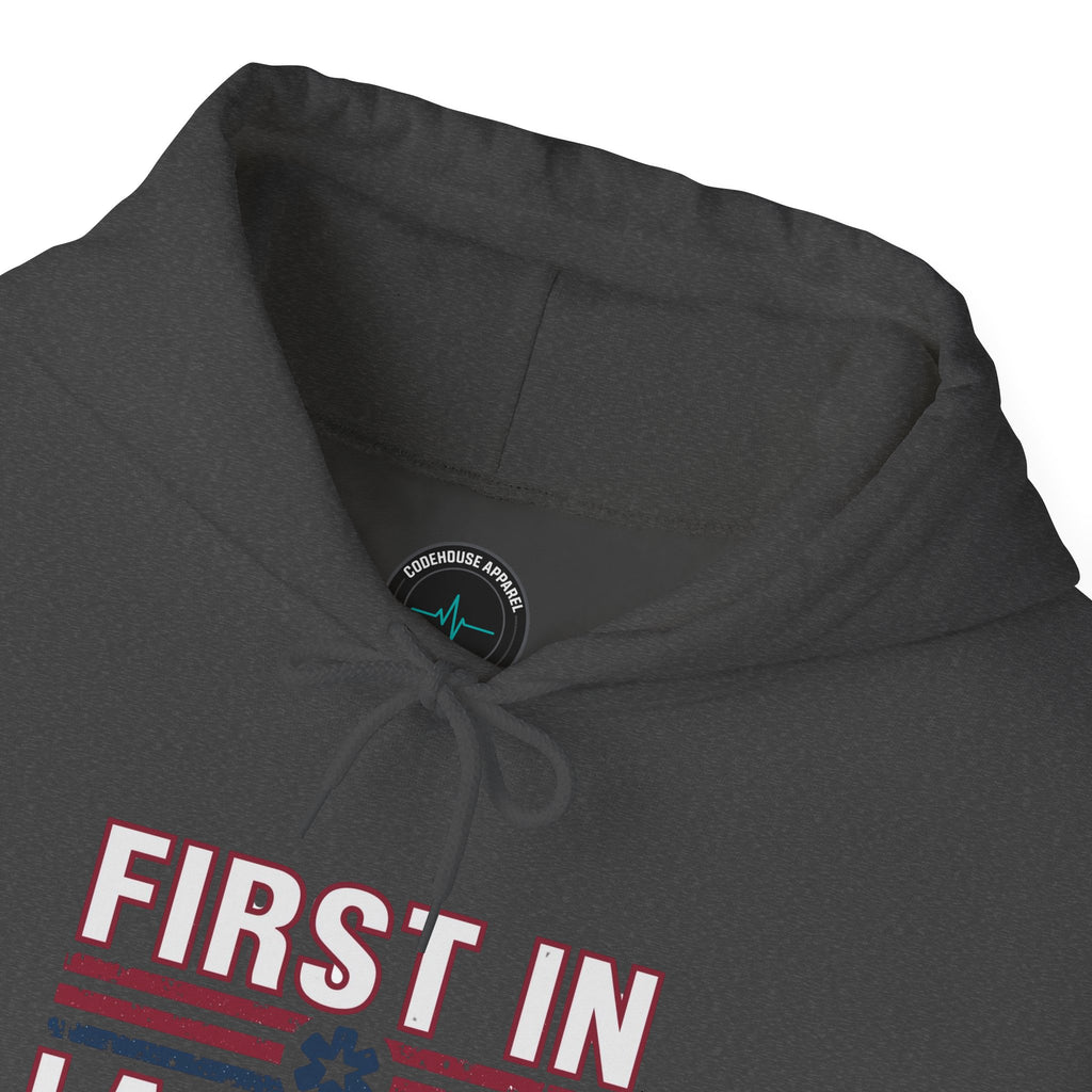 First In Last Out Hoodie — EMT/Paramedic firefighters Rescue Crew Hooded Sweatshirt