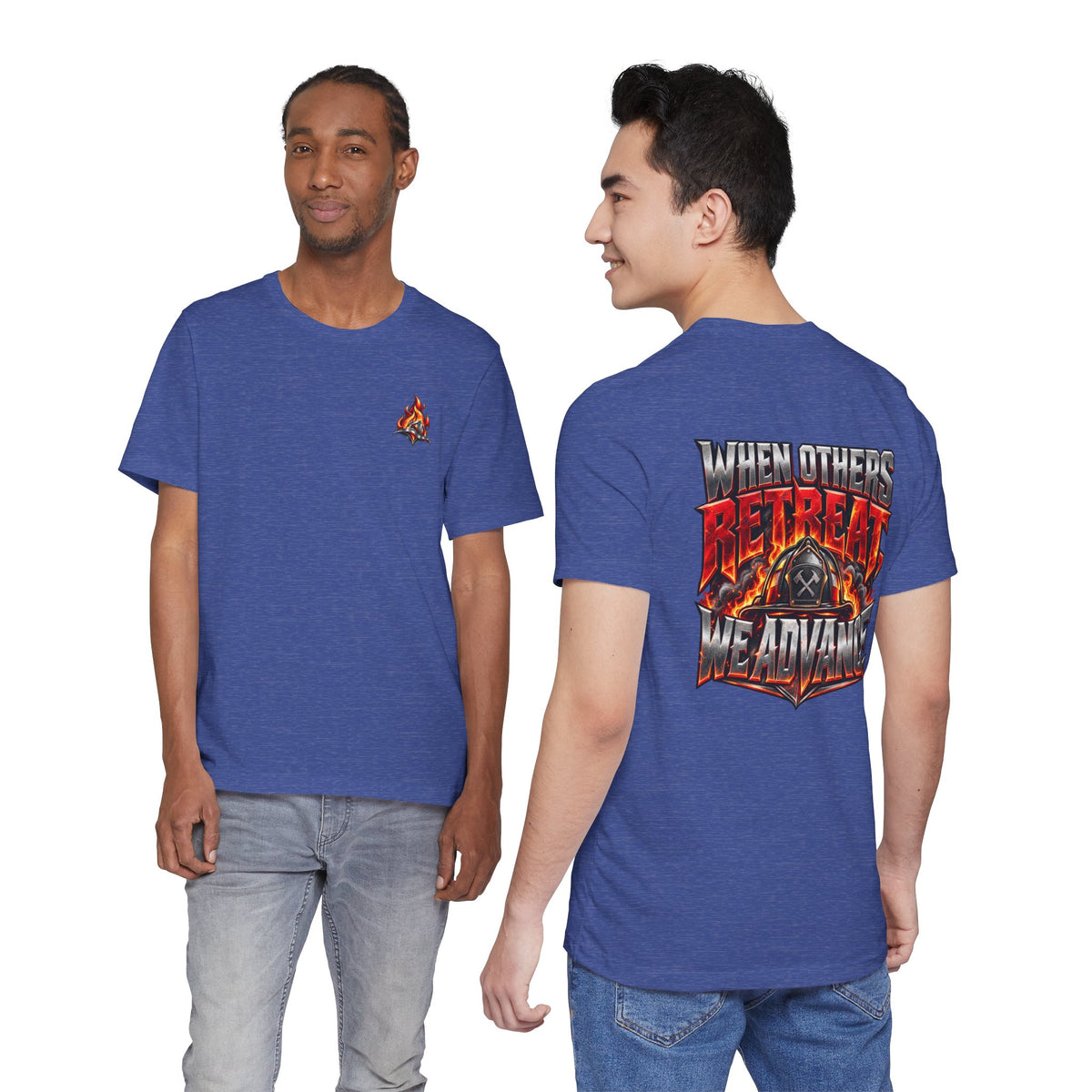 Fire fighter "When Others Retreat We Advance" T-Shirt