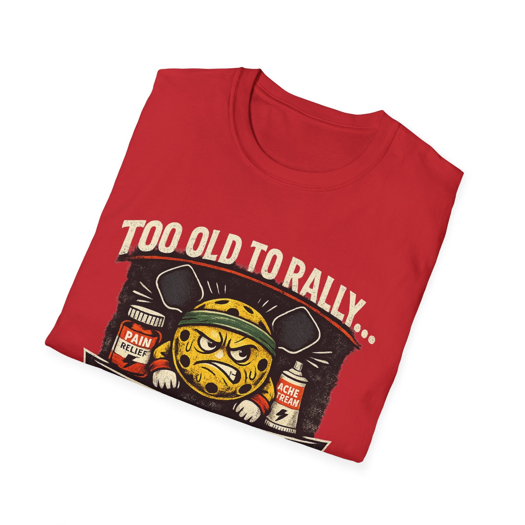Too Old to Rally, Too Young to Quit Pickleball T-Shirt