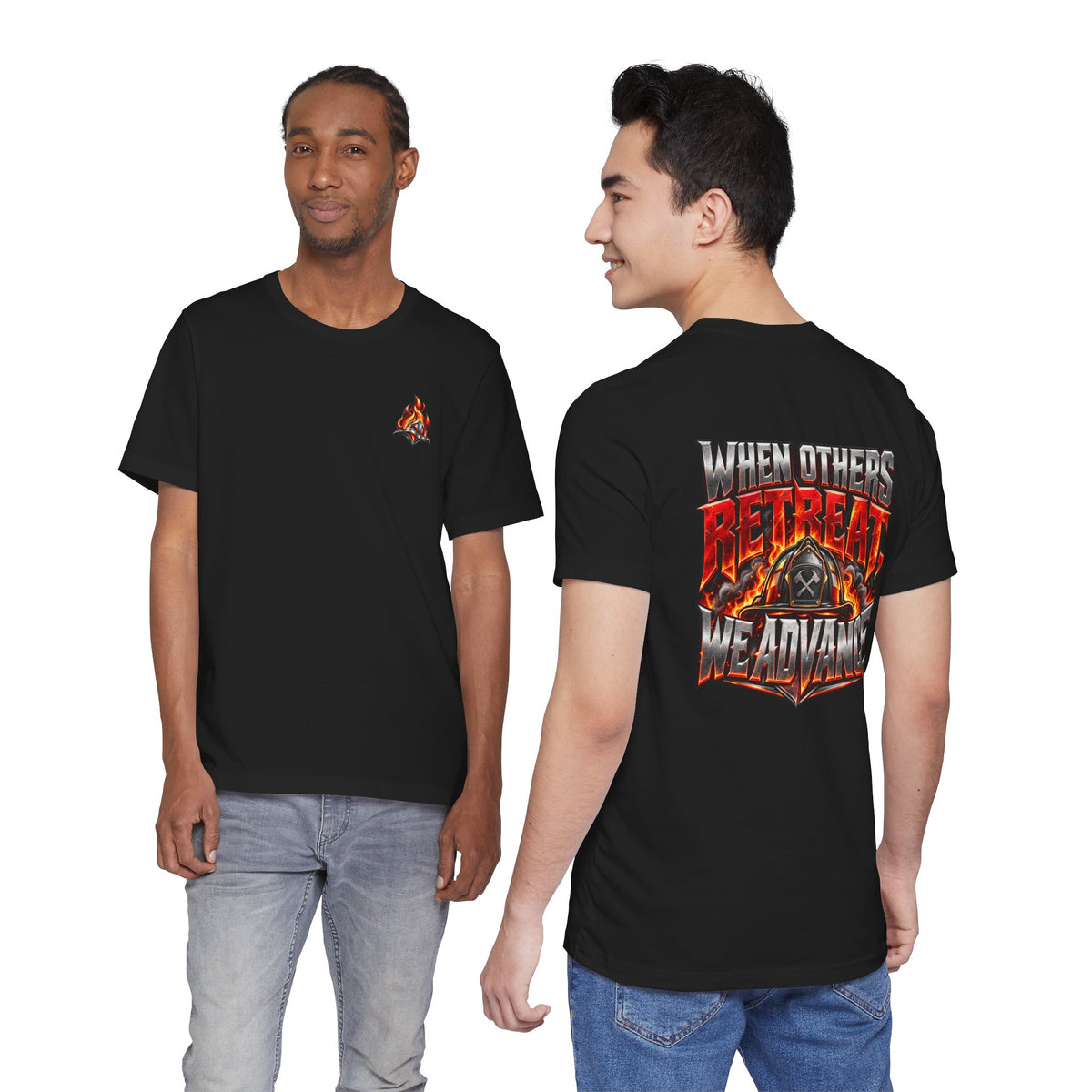 Fire fighter "When Others Retreat We Advance" T-Shirt
