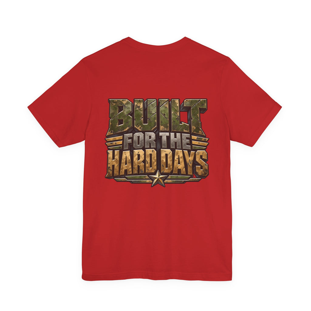 Military "Built for the Hard Days" T-Shirt