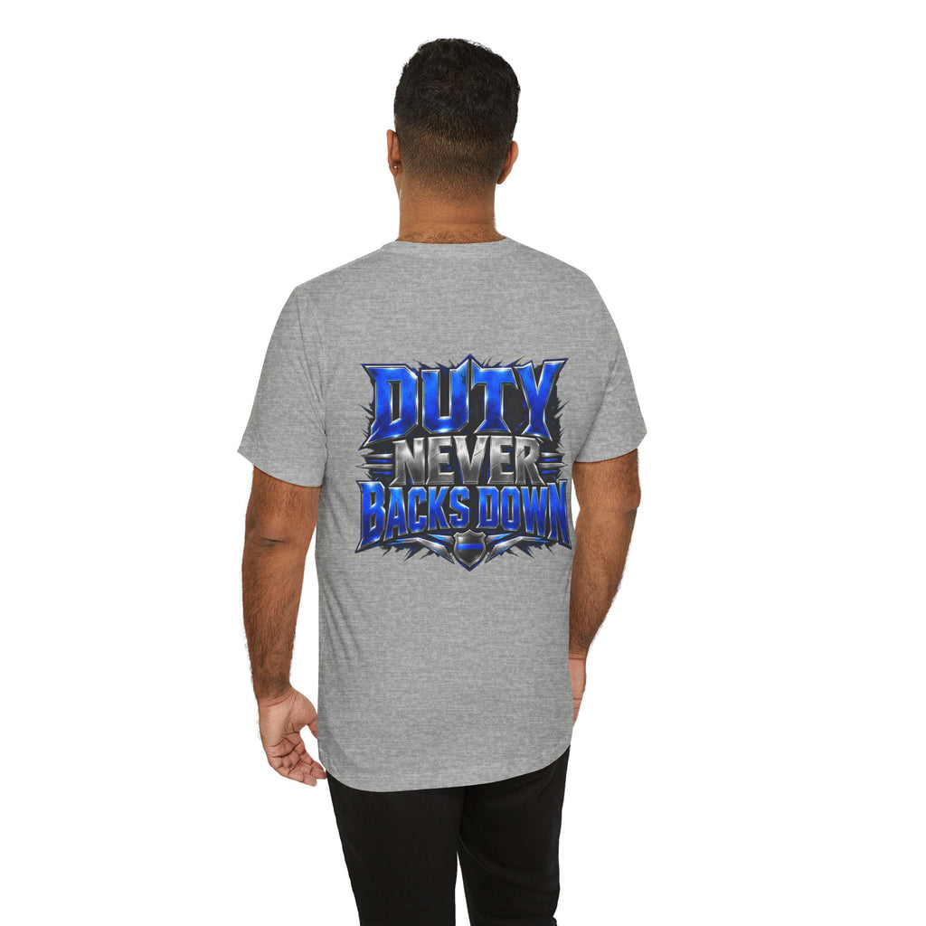 Police "Duty Never Backs Down" T-Shirt