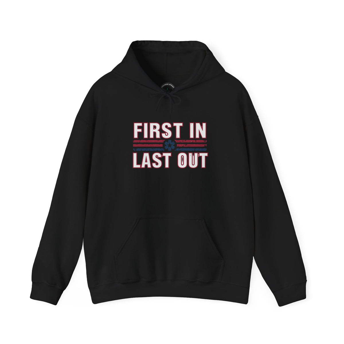 First In Last Out Hoodie — EMT/Paramedic firefighters Rescue Crew Hooded Sweatshirt