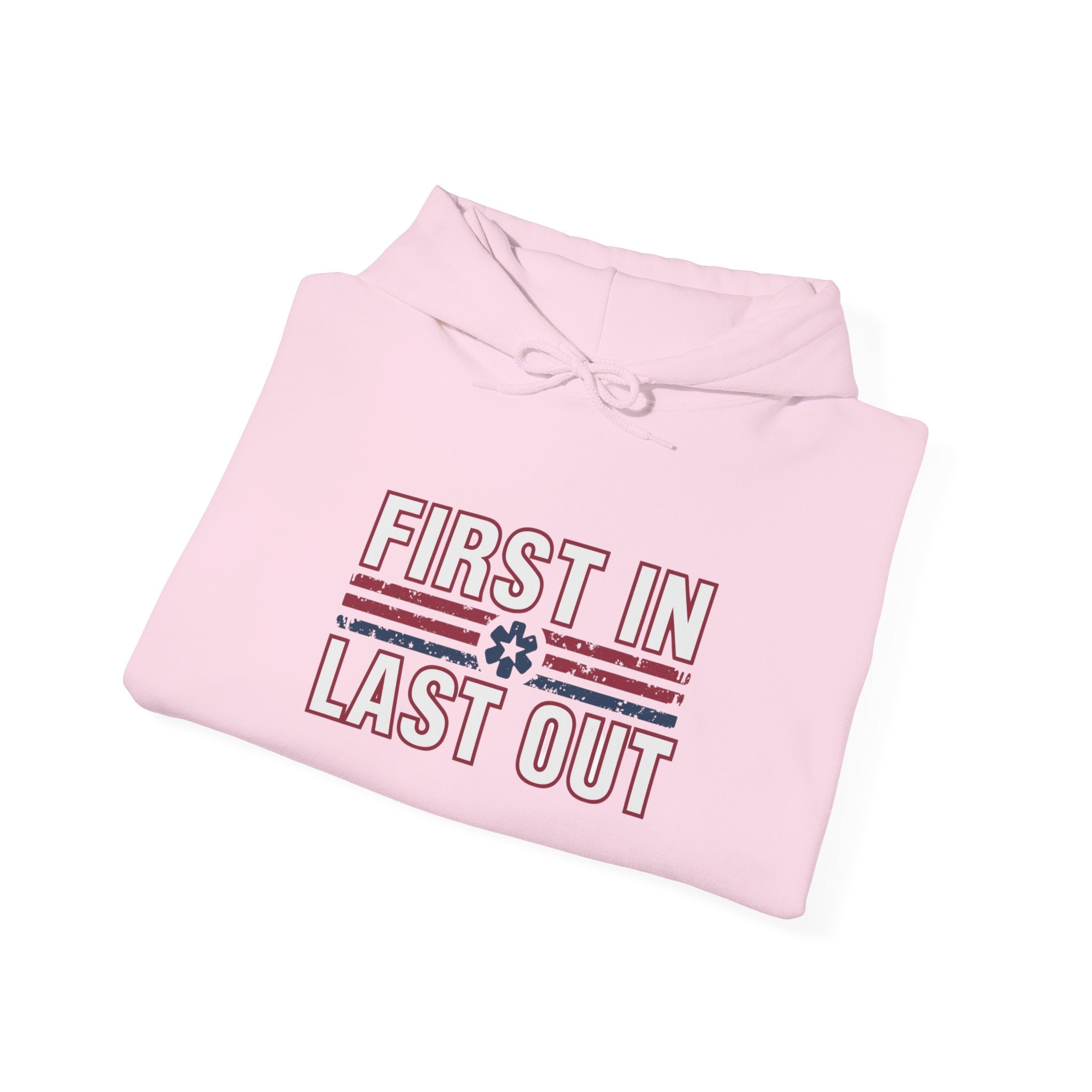First In Last Out Hoodie — EMT/Paramedic firefighters Rescue Crew Hooded Sweatshirt