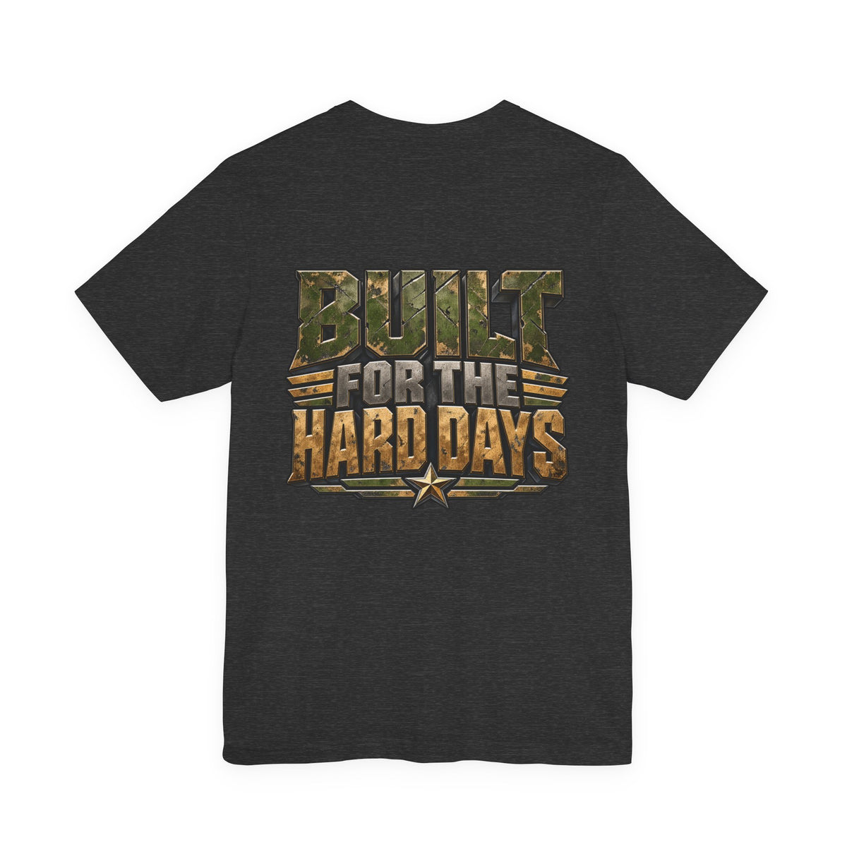 Military "Built for the Hard Days" T-Shirt