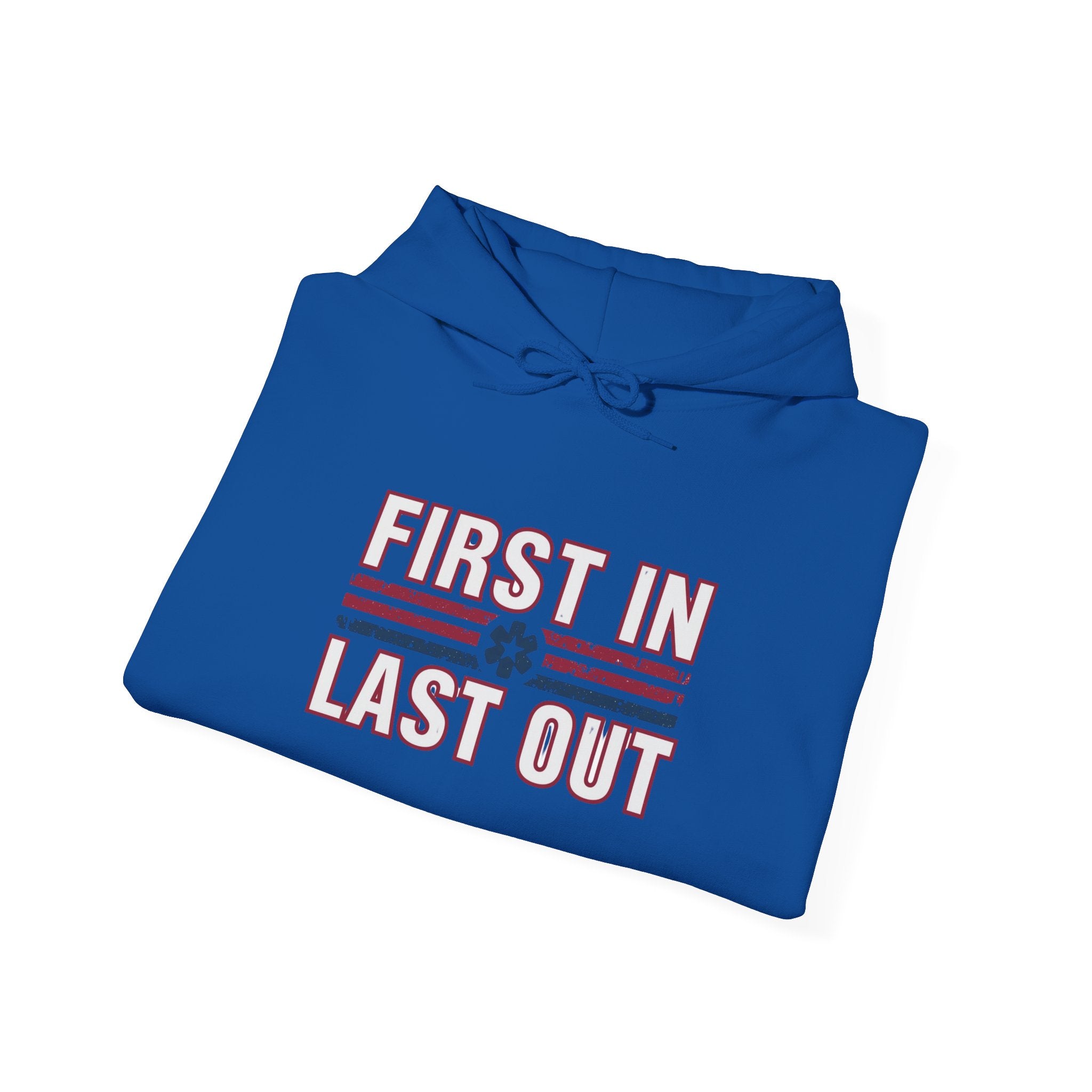 First In Last Out Hoodie — EMT/Paramedic firefighters Rescue Crew Hooded Sweatshirt