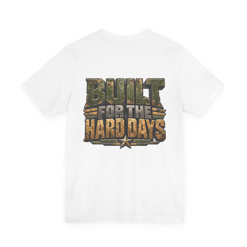 Military "Built for the Hard Days" T-Shirt