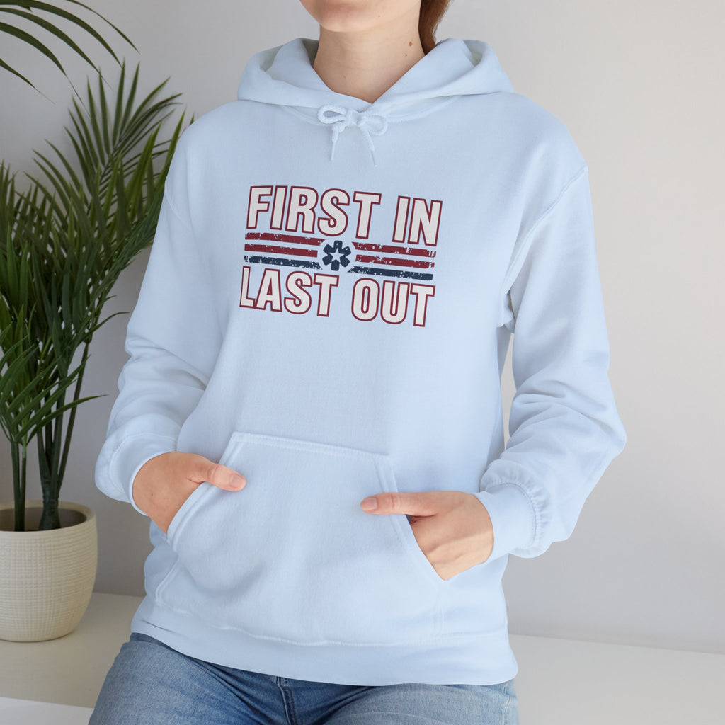 First In Last Out Hoodie — EMT/Paramedic firefighters Rescue Crew Hooded Sweatshirt