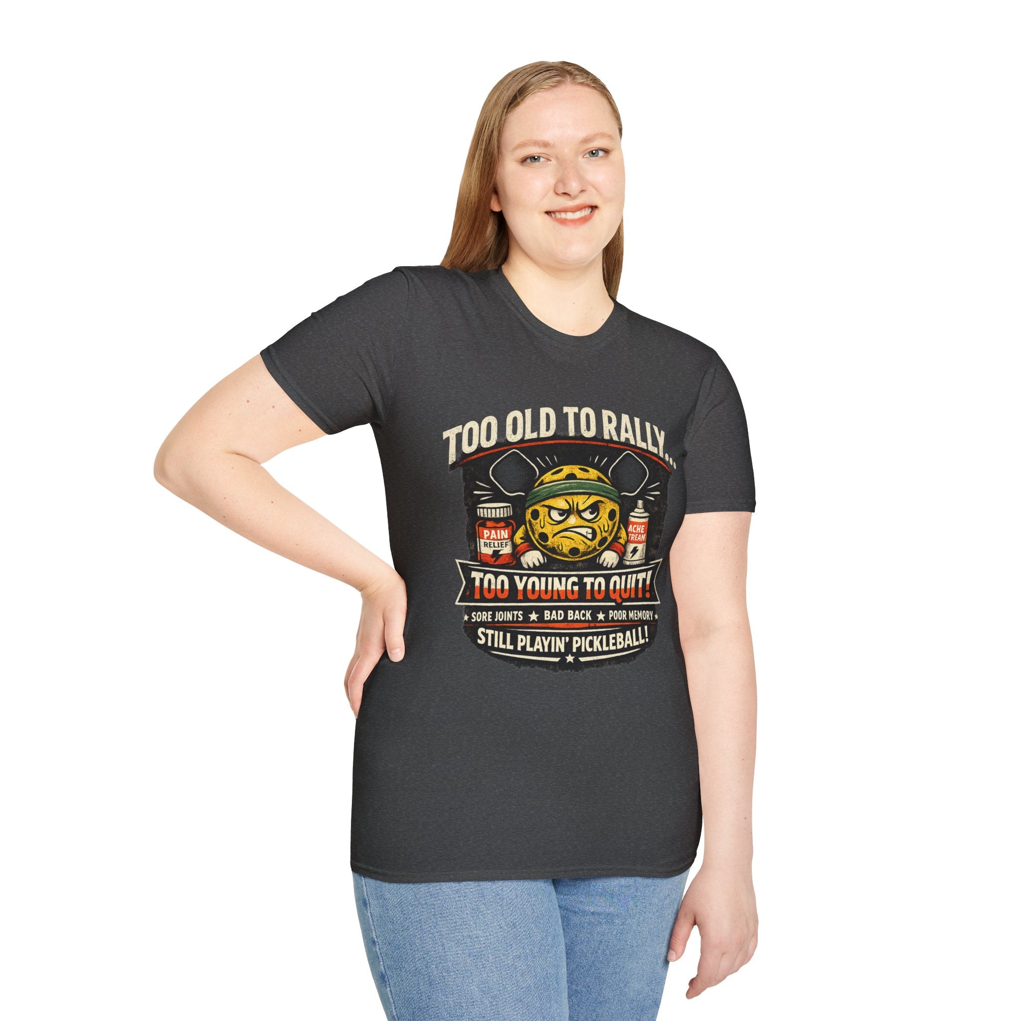 Too Old to Rally, Too Young to Quit Pickleball T-Shirt