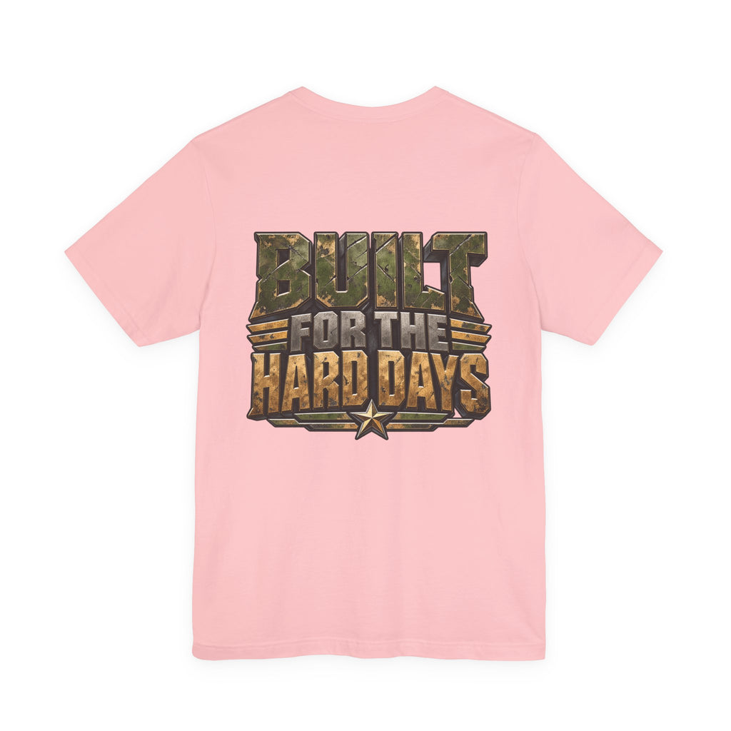 Military "Built for the Hard Days" T-Shirt