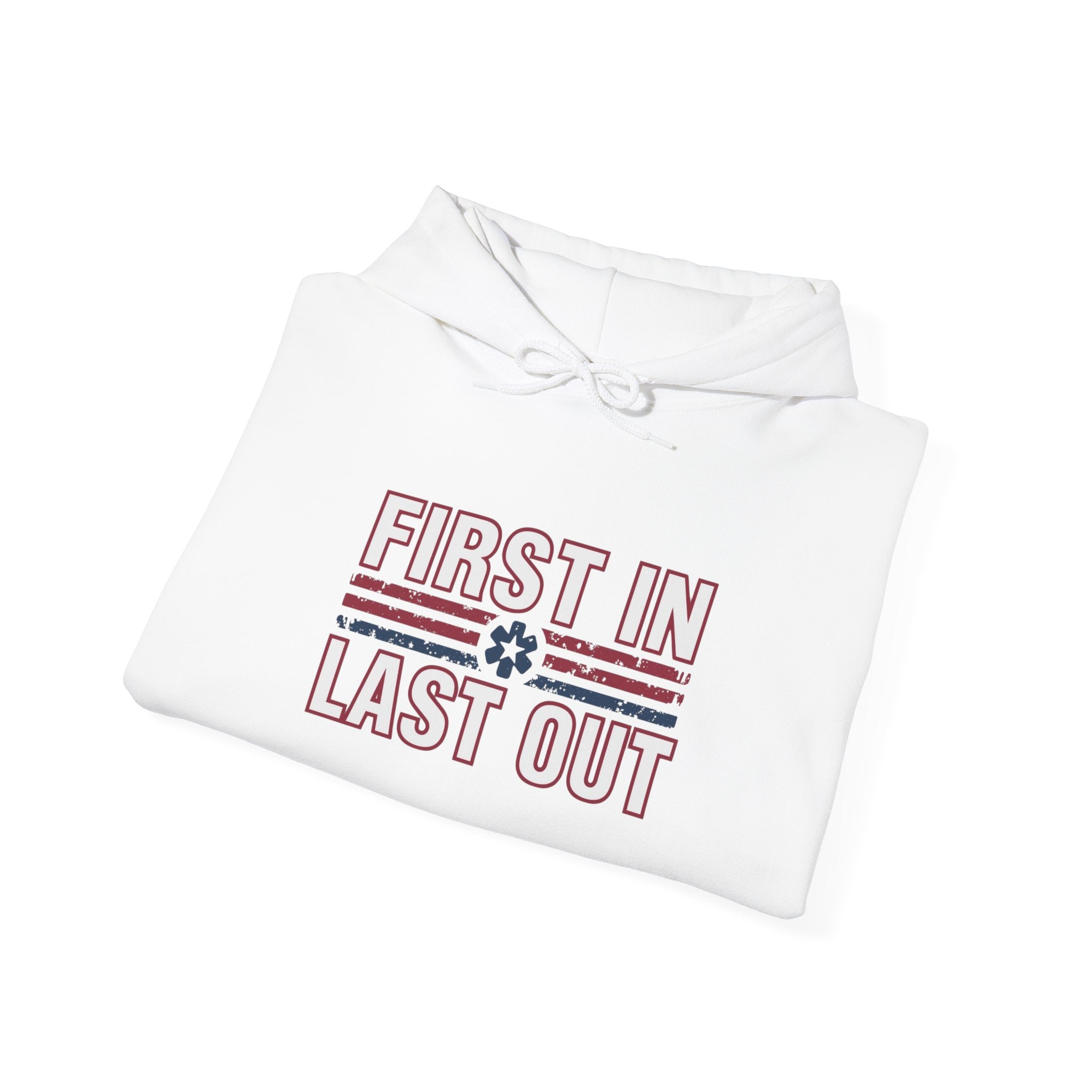 First In Last Out Hoodie — EMT/Paramedic firefighters Rescue Crew Hooded Sweatshirt