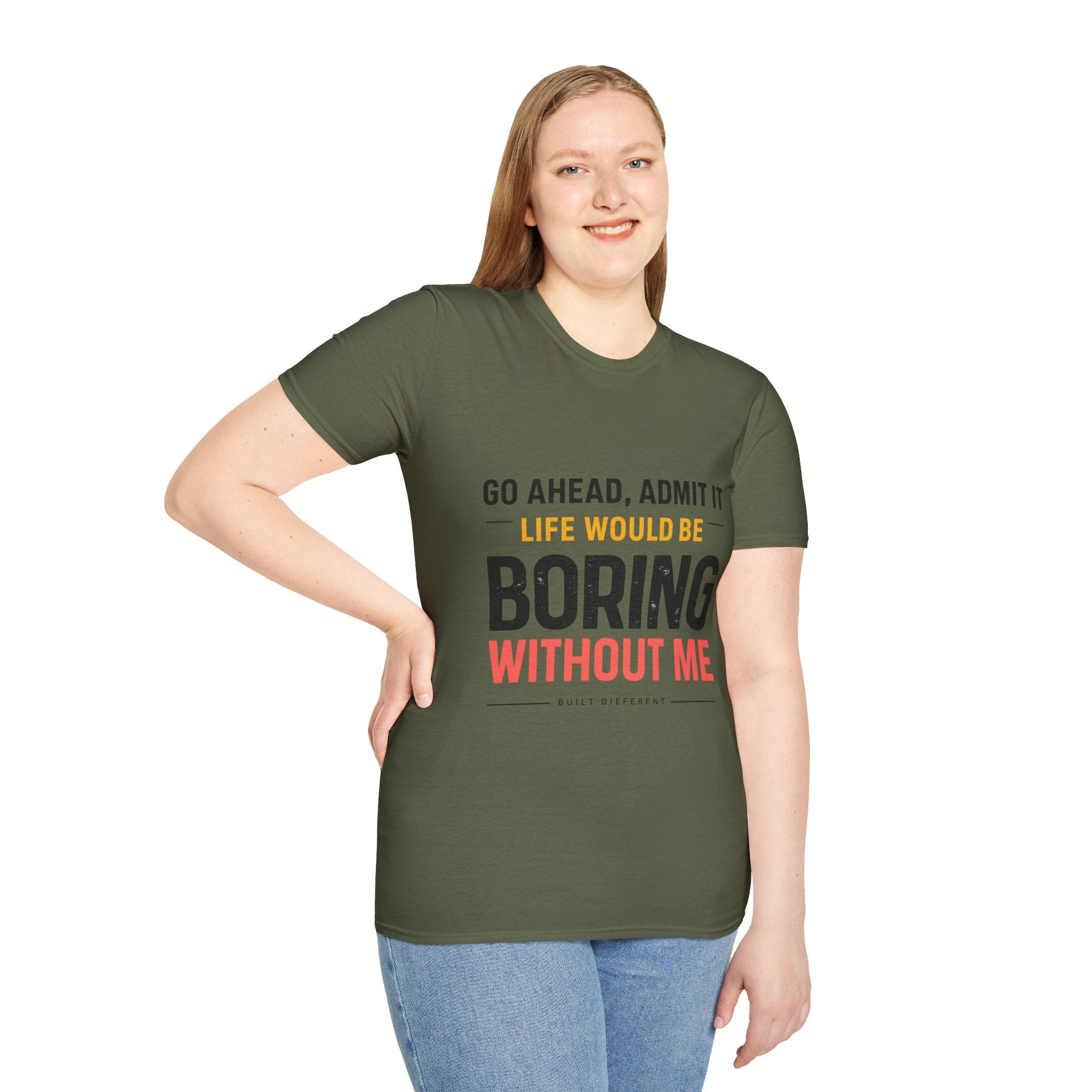 Boring Without Me T‑Shirt — Funny Graphic Tee ("Go Ahead, Admit It")