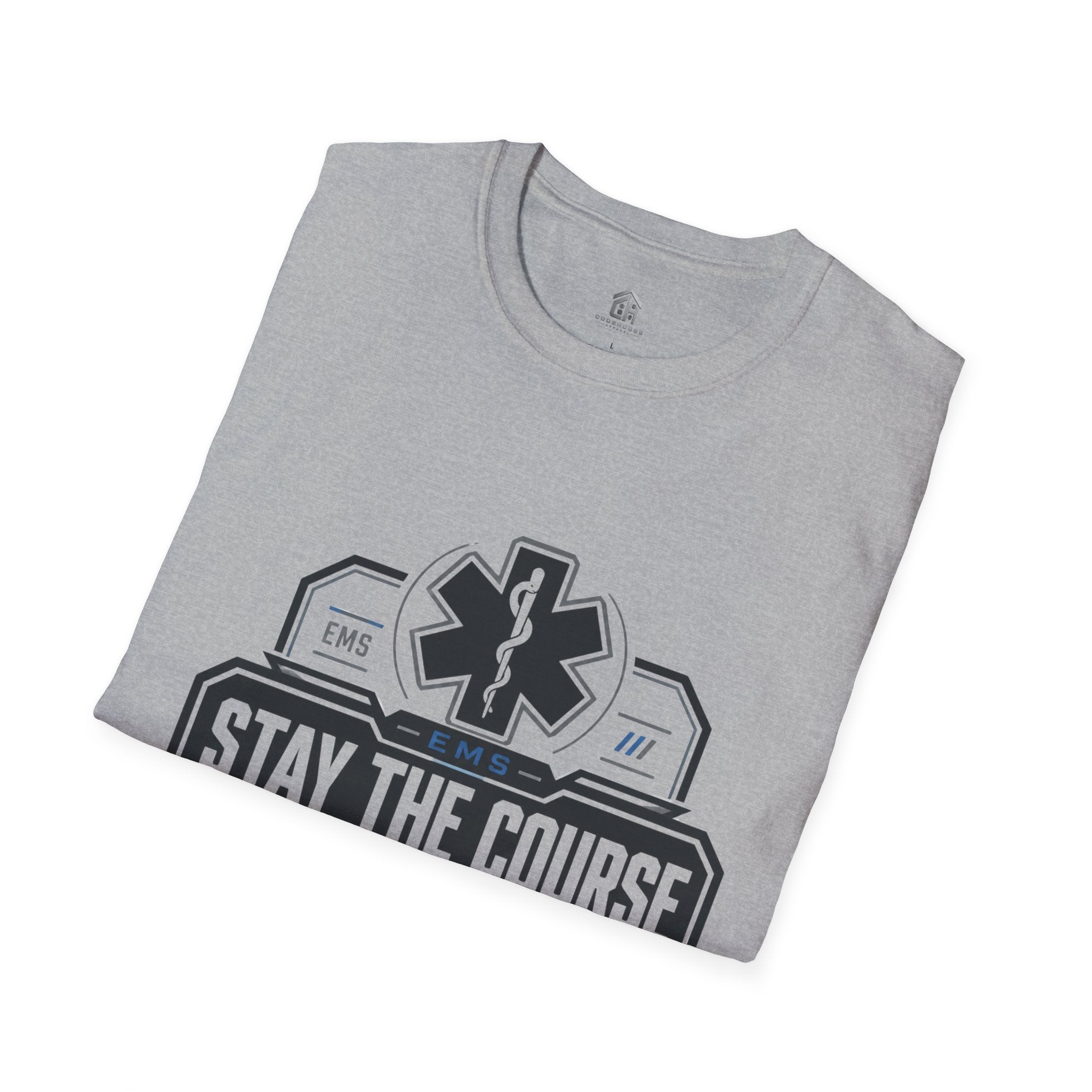 EMS 'Stay the Course' T-Shirt — Paramedic-EMT Pride Tee