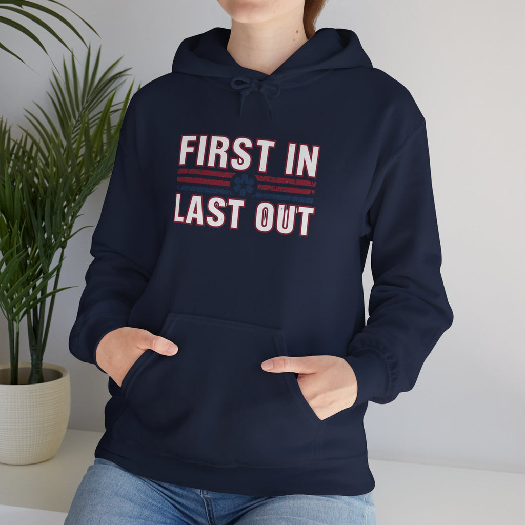 First In Last Out Hoodie — EMT/Paramedic firefighters Rescue Crew Hooded Sweatshirt