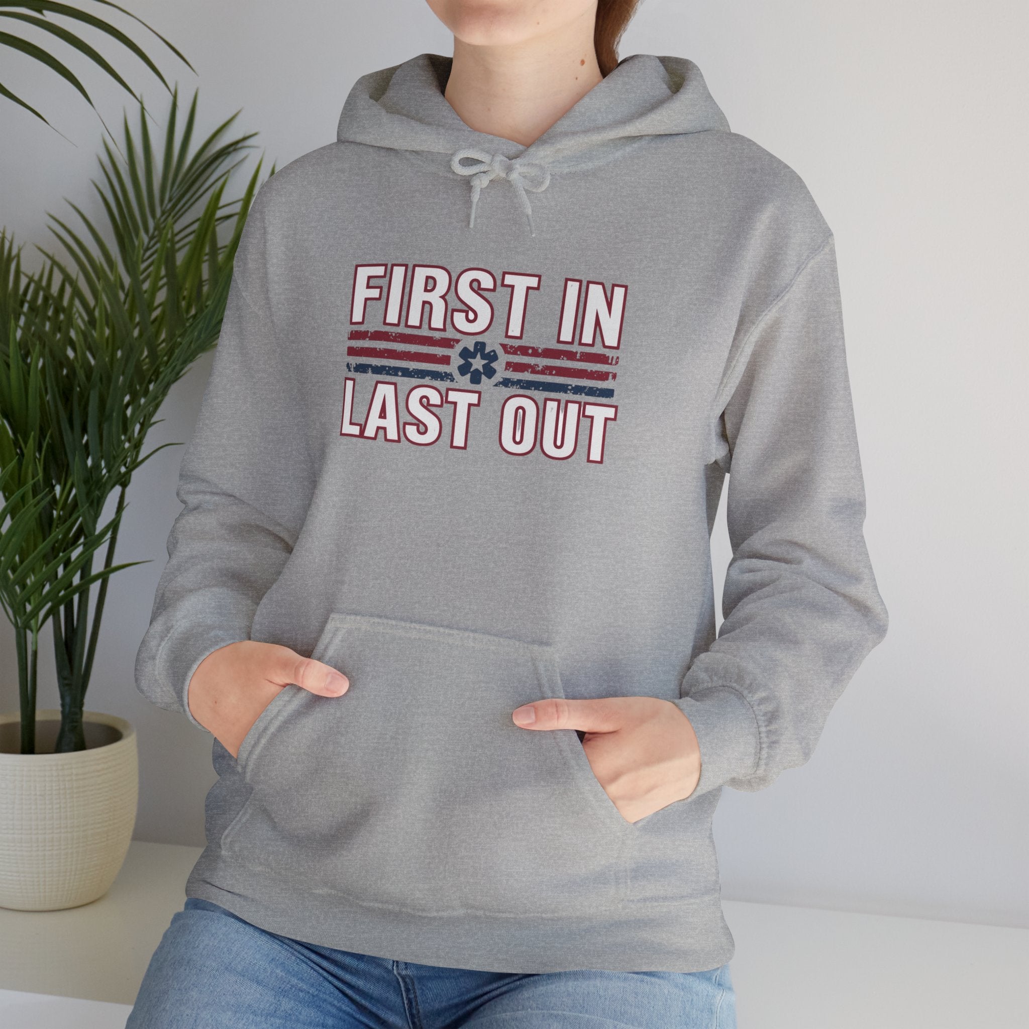 First In Last Out Hoodie — EMT/Paramedic firefighters Rescue Crew Hooded Sweatshirt