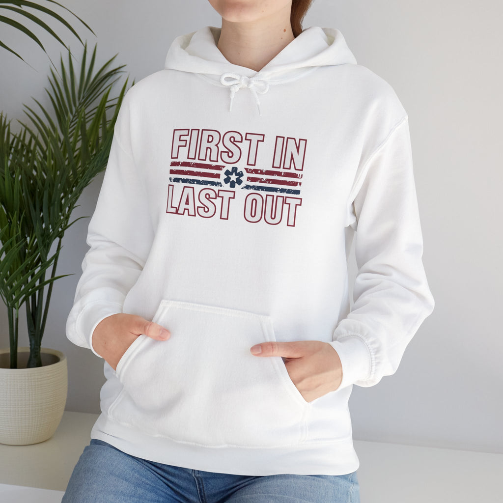 First In Last Out Hoodie — EMT/Paramedic firefighters Rescue Crew Hooded Sweatshirt