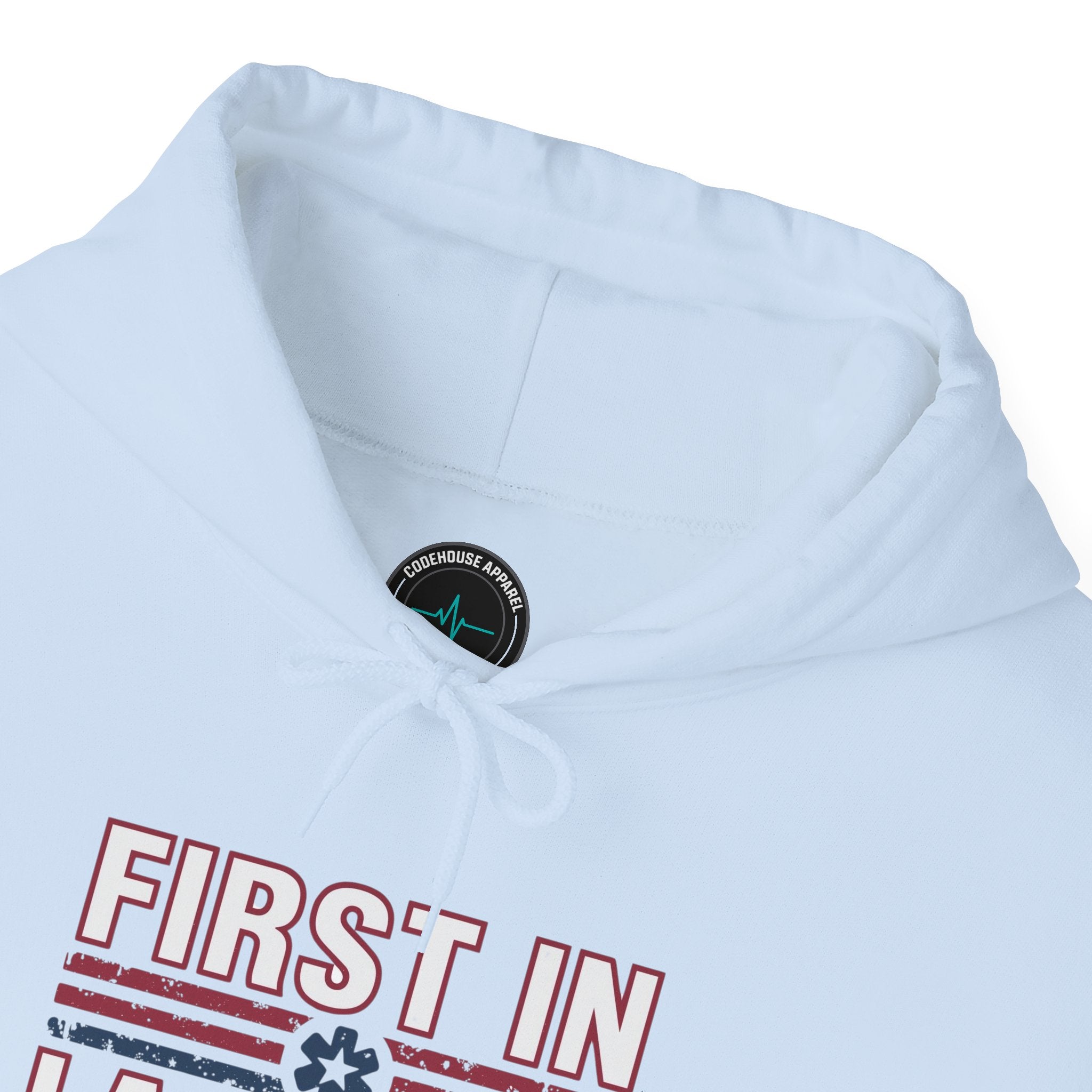 First In Last Out Hoodie — EMT/Paramedic firefighters Rescue Crew Hooded Sweatshirt