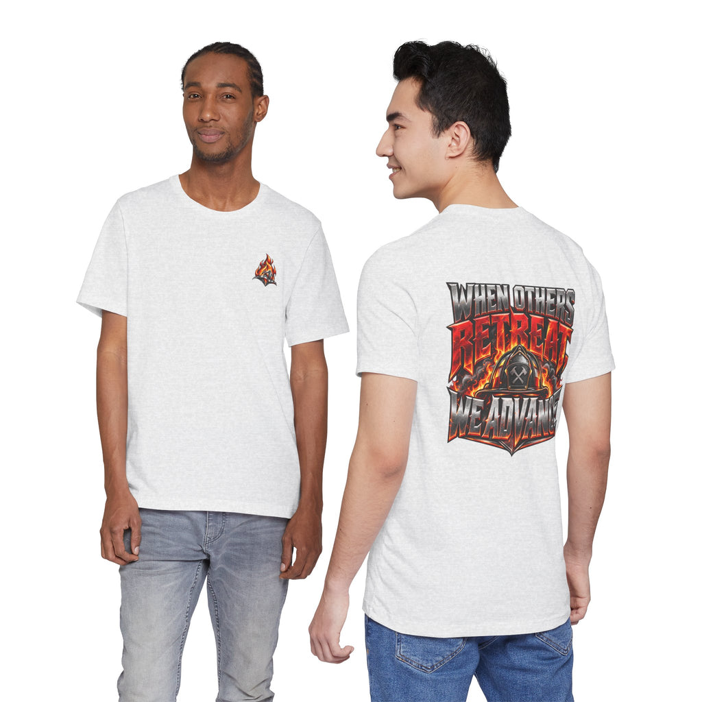 Fire fighter "When Others Retreat We Advance" T-Shirt