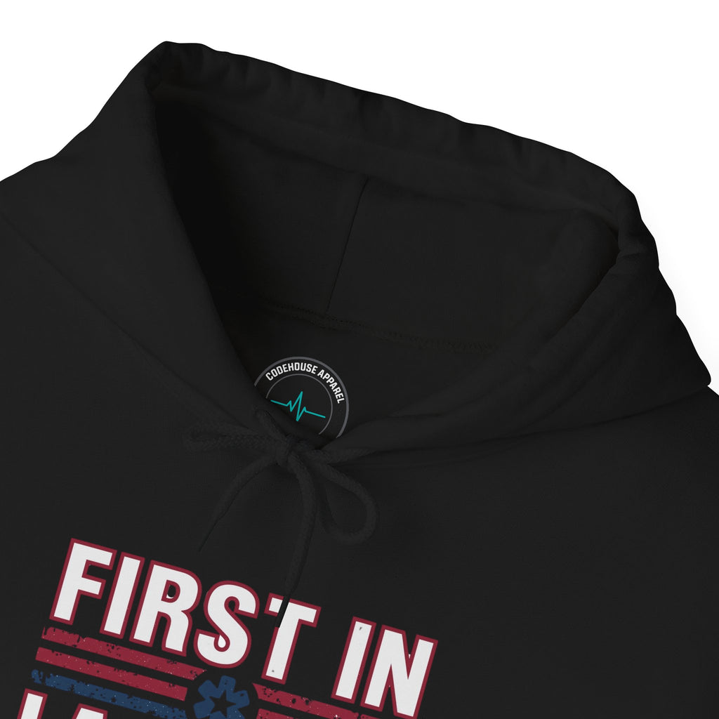 First In Last Out Hoodie — EMT/Paramedic firefighters Rescue Crew Hooded Sweatshirt