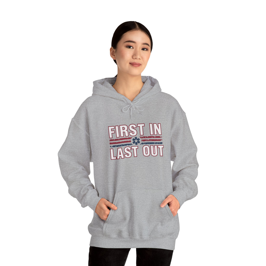 First In Last Out Hoodie — EMT/Paramedic firefighters Rescue Crew Hooded Sweatshirt