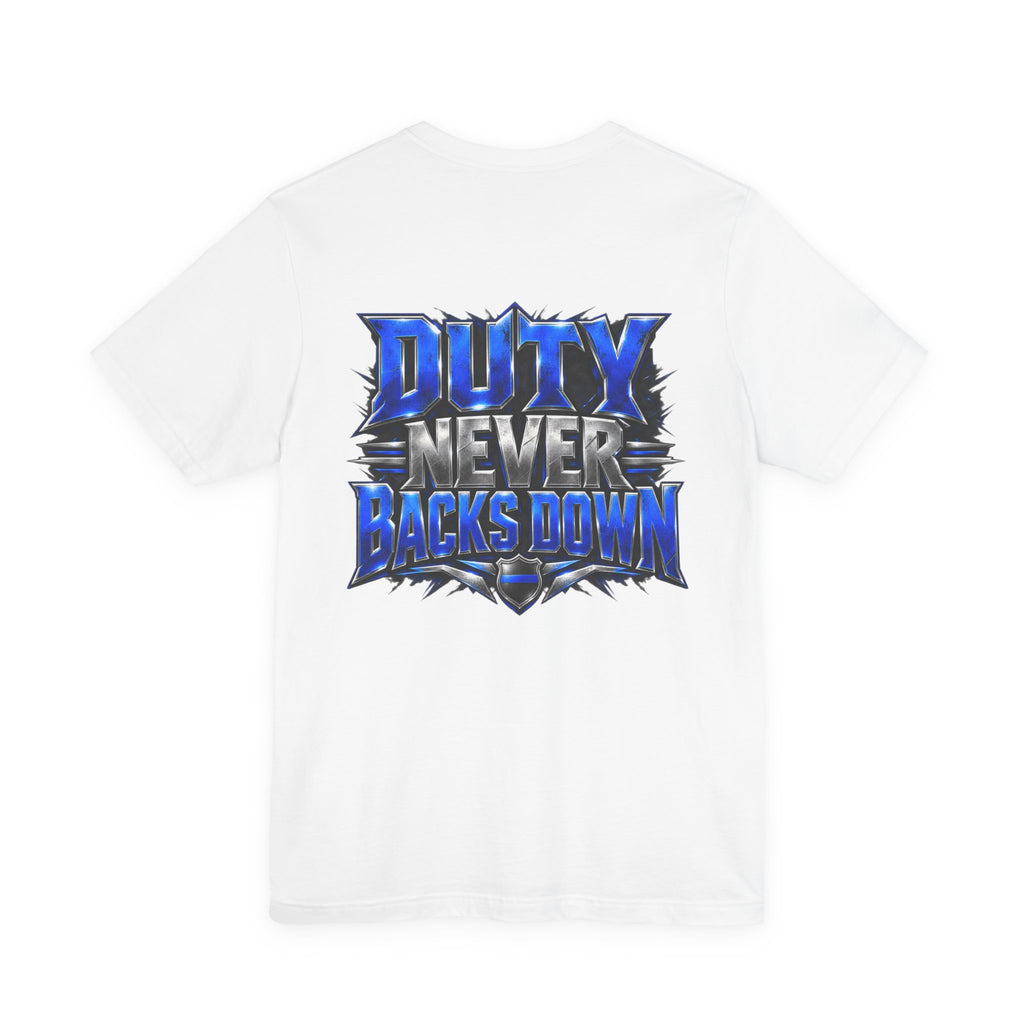 Police "Duty Never Backs Down" T-Shirt